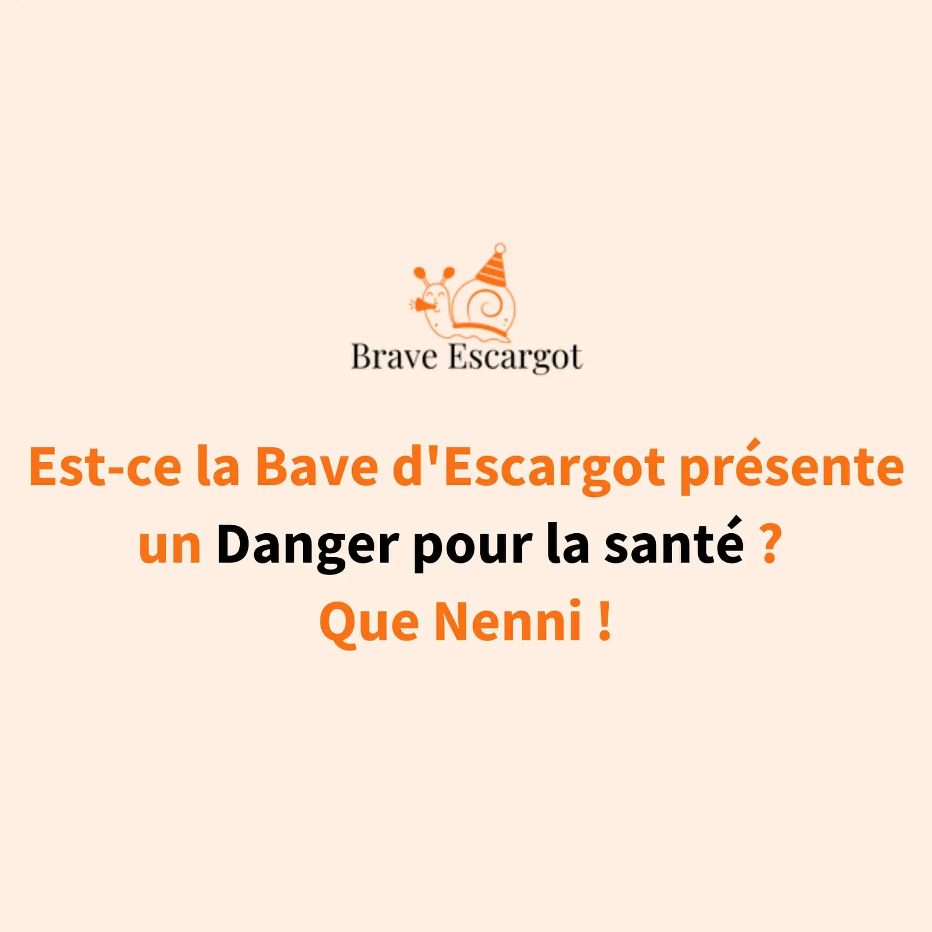 Bave Escargot danger